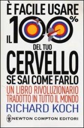 È facile usare il 100% del tuo cervello se sai come farlo (eNewton Manuali e Guide)