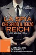 La spia che sfidò il Terzo Reich (eNewton Saggistica)