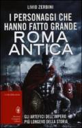 I personaggi che hanno fatto grande Roma antica (eNewton Saggistica)