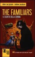 Il segreto della corona. The Familiars