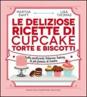Le deliziose ricette di cupcake, torte e biscotti (eNewton Manuali e Guide)