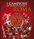 I campioni che hanno fatto grande la AS Roma (eNewton Saggistica)