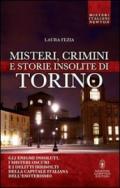 Misteri, crimini e storie insolite di Torino (eNewton Saggistica)