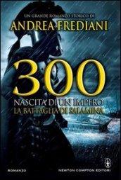 300. Nascita di un impero (eNewton Narrativa)