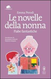 Le novelle della nonna. Fiabe fantastiche. Ediz. integrale