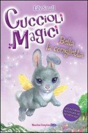 Bella la coniglietta. Cuccioli magici. 2.