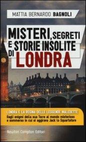 Misteri, segreti e storie insolite di Londra (eNewton Manuali e Guide)