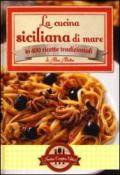 La cucina siciliana di mare in 400 ricette tradizionali