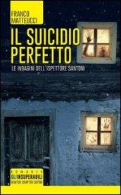 Il suicidio perfetto. Le indagini dell'ispettore Santoni