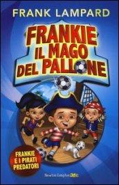 Frankie e i pirati predatori. Frankie il mago del pallone. 1.