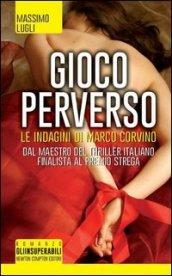 Gioco perverso. Le indagini di Marco Corvino