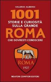 1001 storie e curiosità sulla grande Roma che dovresti conoscere