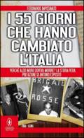 I 55 giorni che hanno cambiato l'Italia. Perché Aldo Moro doveva morire? La storia vera