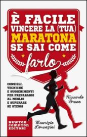 E facile vincere la (tua) maratona se sai come farlo