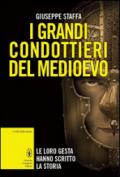 I grandi condottieri del Medioevo