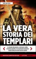 La vera storia dei Templari. Ediz. illustrata