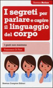 I segreti per parlare e capire il linguaggio del corpo