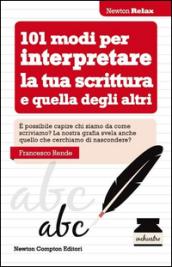 101 modi per interpretare la tua scrittura e quella degli altri