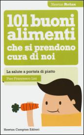 101 buoni alimenti che si prendono cura di noi