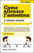 Come allenare l'autostima e vivere sereni