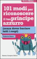 101 modi per riconoscere il tuo principe azzurro (senza dover baciare tutti i rospi)