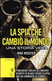 La spia che cambiò il mondo (eNewton Saggistica)