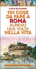 101 cose da fare a Roma almeno una volta nella vita