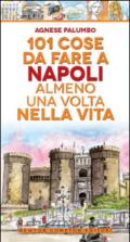 101 cose da fare a Napoli almeno una volta nella vita (eNewton Manuali e Guide)