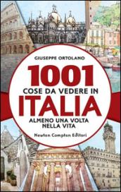 1001 cose da vedere in Italia almeno una volta nella vita