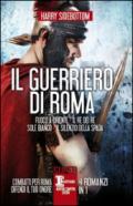 Il guerriero di Roma: Fuoco a Oriente-Il re dei re-Sole bianco-Il silenzio della spada