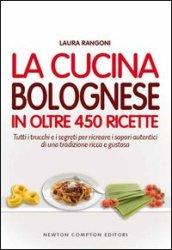 La cucina bolognese in oltre 450 ricette