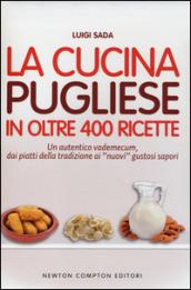 La cucina pugliese in oltre 400 ricette