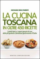 La cucina toscana in oltre 450 ricette