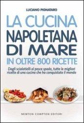 La cucina napoletana di mare in oltre 800 ricette