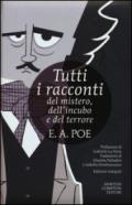 Tutti i racconti del mistero, dell'incubo e del terrore. Ediz. integrale