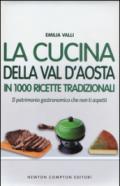 La cucina della Val d'Aosta in 1000 ricette tradizionali