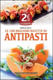 Le 100 migliori ricette di antipasti