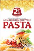 Le 100 migliori ricette di pasta