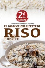 Le 100 migliori ricette di riso e risotti