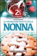 Le 100 migliori ricette della nonna