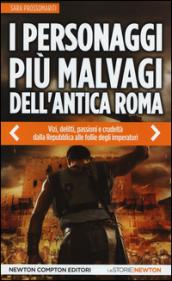 I personaggi più malvagi dell'antica Roma