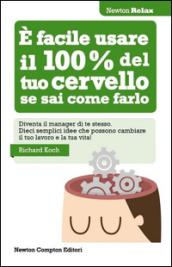 E facile usare il 100% del tuo cervello se sai come farlo