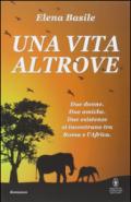 Una vita altrove