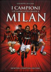 I campioni che hanno fatto grande il Milan (eNewton Manuali e Guide)