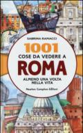 1001 cose da vedere a Roma almeno una volta nella vita (eNewton Manuali e Guide)