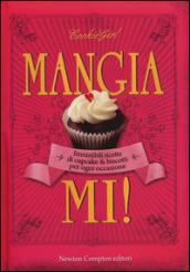 Mangiami! Irresistibili ricette di cupcake & biscotti per ogni occasione