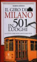 Il giro di Milano in 501 luoghi. La città come non l'avete mai vista