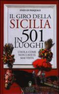 Il giro della Sicilia in 501 luoghi. L'isola come non l'avete mai vista