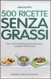 500 ricette senza grassi