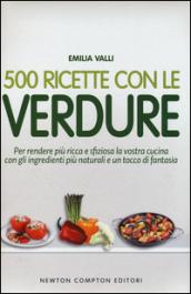 500 ricette con le verdure